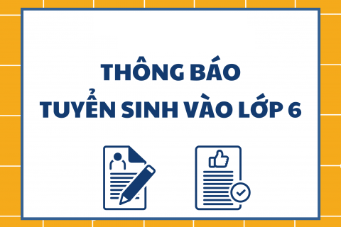 Thông báo tuyển sinh lớp 6 năm học 2023 - 2024