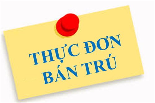 Thực đơn bán trú từ 12/5 đến 16/5/2025