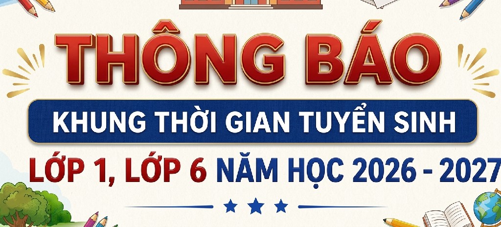 Kế hoạch tuyển sinh đầu cấp năm học 2026 - 2027